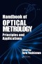 Handbook of Optical Metrology: Principles and Applications