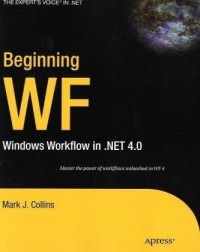 Beginning WF: Windows Workflow in .NET 4.0 (Expert's Voice in .Net)