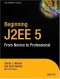 Beginning Java EE 5: From Novice to Professional