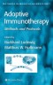 Adoptive Immunotherapy: Methods and Protocols (Methods in Molecular Medicine)