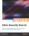 Instant Citrix Security How-to