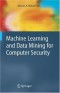 Machine Learning and Data Mining for Computer Security: Methods and Applications