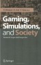 Gaming, Simulations and Society: Research Scope and Perspective