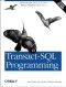 Transact-SQL Programming: Covers Microsoft SQL Server 6.5 /7.0 and Sybase Adaptive Server 11.5