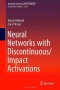 Neural Networks with Discontinuous/Impact Activations (Nonlinear Systems and Complexity)