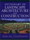 Dictionary of Landscape Architecture and Construction