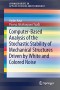 Computer-Based Analysis of the Stochastic Stability of Mechanical Structures Driven by White and Colored Noise (SpringerBriefs in Applied Sciences and Technology)