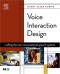 Voice Interaction Design: Crafting the New Conversational Speech Systems (Interactive Technologies)