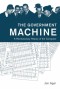 The Government Machine: A Revolutionary History of the Computer