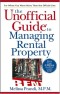 The Unofficial Guide to Managing Rental Property