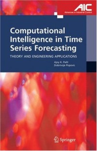 Computational Intelligence in Time Series Forecasting: Theory and Engineering Applications