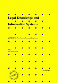 Legal Knowledge and Information Systems:  JURIX 2006: The Nineteenth Annual Conference - Volume 152 Frontiers in Artificial Intelligence and Applications