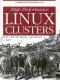 High Performance Linux Clusters with OSCAR, Rocks, OpenMosix, and MPI (Nutshell Handbooks)