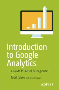 Introduction to Google Analytics: A Guide for Absolute Beginners