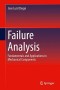 Failure Analysis: Fundamentals and Applications in Mechanical Components