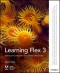 Learning Flex 3: Getting up to Speed with Rich Internet Applications (Adobe Developer Library)