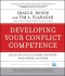Developing Your Conflict Competence: A Hands-On Guide for Leaders, Managers, Facilitators, and Teams
