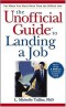 The Unofficial Guide to Landing a Job