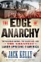 The Edge of Anarchy: The Railroad Barons, the Gilded Age, and the Greatest Labor Uprising in America