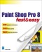 Paint Shop Pro 8 Fast & Easy