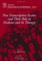 New Transcription Factors and Their Role in Diabetes and Therapy, Volume 5: Advances in Molecular and Cellular Endocrinology