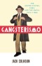 Gangsterismo: The United States, Cuba and the Mafia, 1933 to 1966