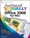 Teach Yourself VISUALLY Office 2008 for Mac