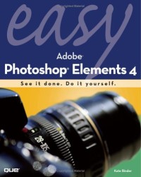 Easy Adobe Photoshop Elements 4 (Que's Easy Series)