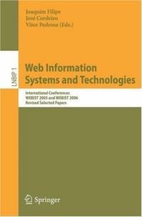 Web Information Systems and Technologies: International Conferences WEBIST 2005 and WEBIST 2006, Revised Selected Papers