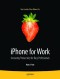 iPhone for Work: Increasing Productivity for Busy Professionals (Books for Professionals by Professionals)