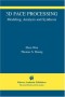 3D Face Processing: Modeling, Analysis and Synthesis (The International Series in Video Computing)