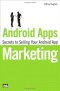 Android Apps Marketing: Secrets to Selling Your Android App (Que Biz-Tech)