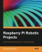 Raspberry Pi Robotic Projects