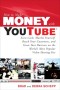 How to Make Money with YouTube: Earn Cash, Market Yourself, Reach Your Customers, and Grow Your Business