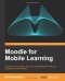 Moodle for Mobile Learning