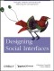 Designing Social Interfaces: Principles, Patterns, and Practices for Improving the User Experience (Animal Guide)