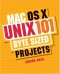 Mac OS X Unix 101 Byte-Sized Projects