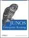 JUNOS Enterprise Routing: A Practical Guide to JUNOS Software and Enterprise Certification