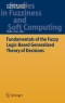 Fundamentals of the Fuzzy Logic-Based Generalized Theory of Decisions (Studies in Fuzziness and Soft Computing)