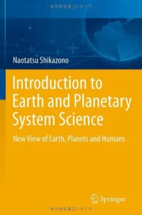 Introduction to Earth and Planetary System Science: New View of Earth, Planets and Humans