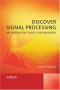 Discover Signal Processing: An Interactive Guide for Engineers