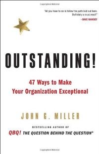 Outstanding!: 47 Ways to Make Your Organization Exceptional