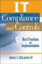 IT Compliance and Controls: Best Practices for Implementation
