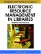 Electronic Resource Management in Libraries: Research and Practice (Premier Reference Source)