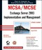 MCSA/MCSE: Exchange Server 2003 Implementation and Management Study Guide (Exam 70-284)