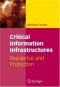 Critical Information Infrastructures: Resilience and Protection