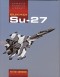 Sukhoi Su-27: Famous Russian Aircraft