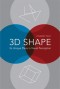 3D Shape: Its Unique Place in Visual Perception