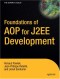 Foundations of AOP for J2EE Development (Foundation)