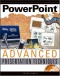 PowerPoint  Advanced Presentation Techniques